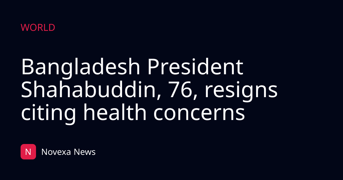 Bangladesh President Shahabuddin, 76, resigns citing health concerns