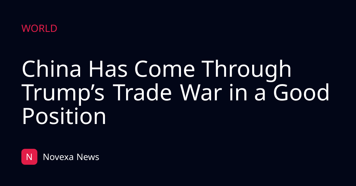 China Has Come Through Trump’s Trade War in a Good Position