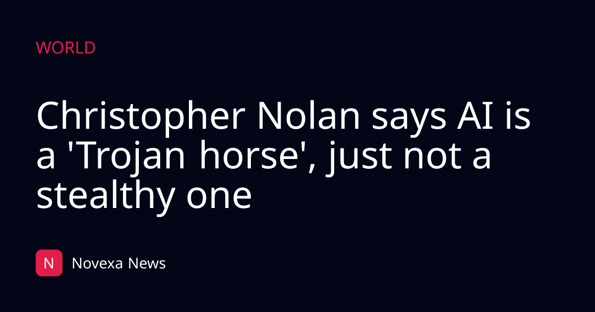Christopher Nolan says AI is a 'Trojan horse', just not a stealthy one