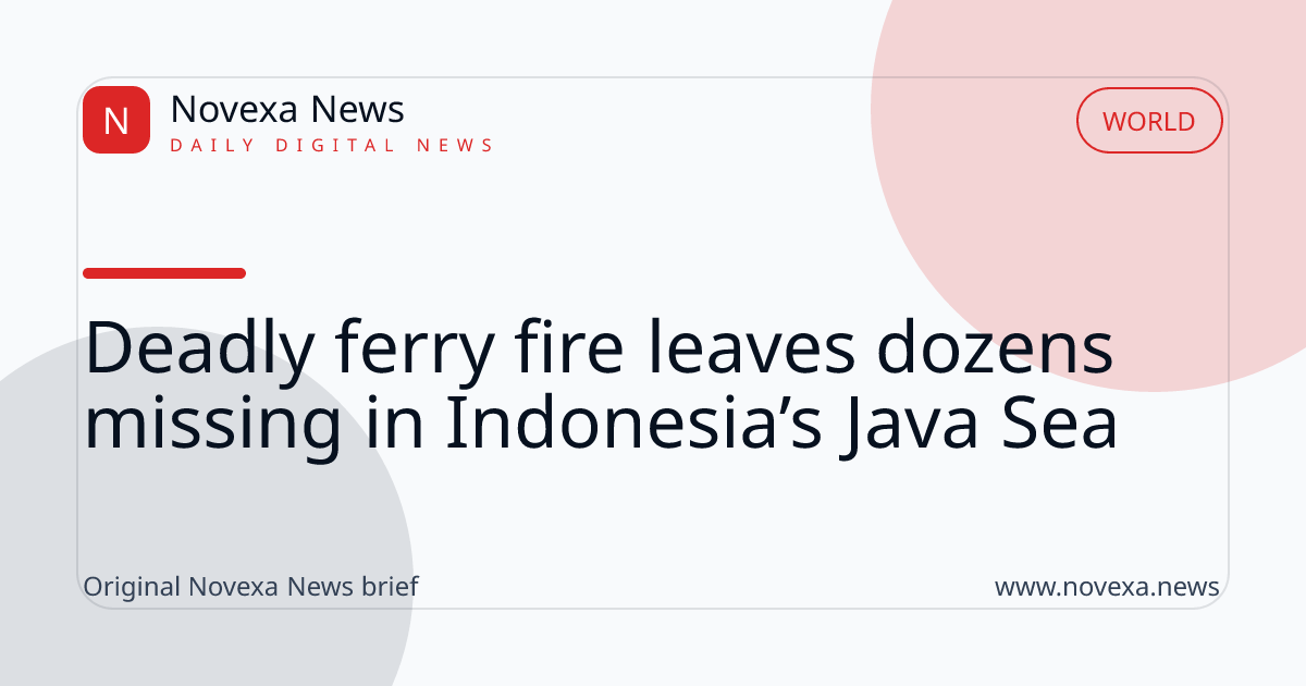Deadly ferry fire leaves dozens missing in Indonesia’s Java Sea