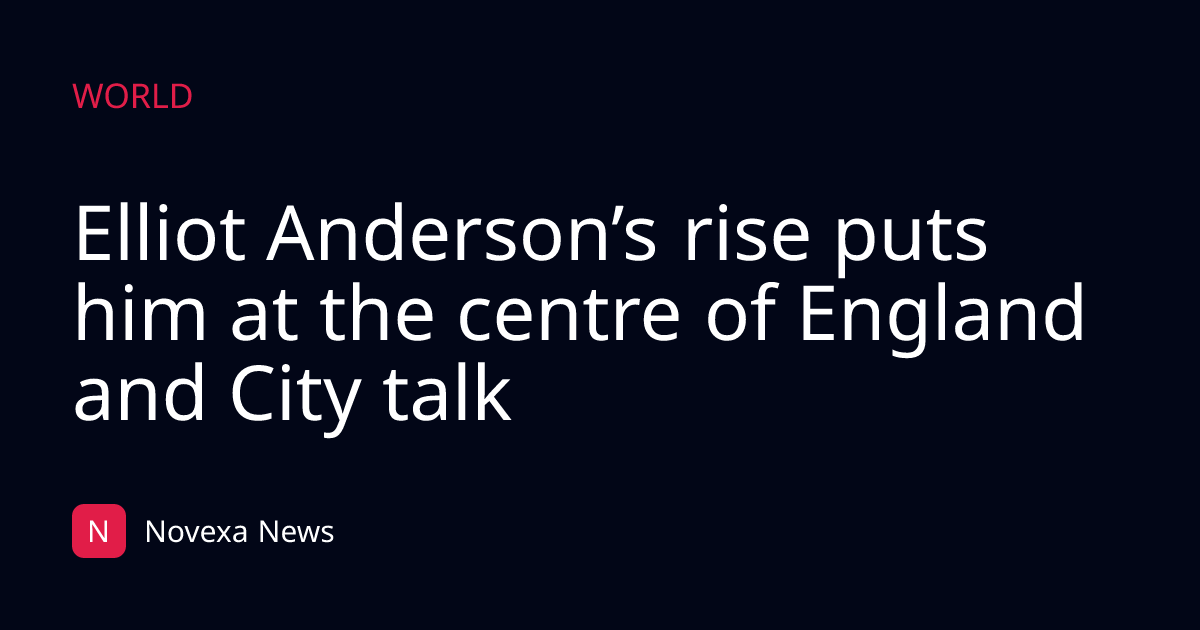 Elliot Anderson’s rise puts him at the centre of England and City talk