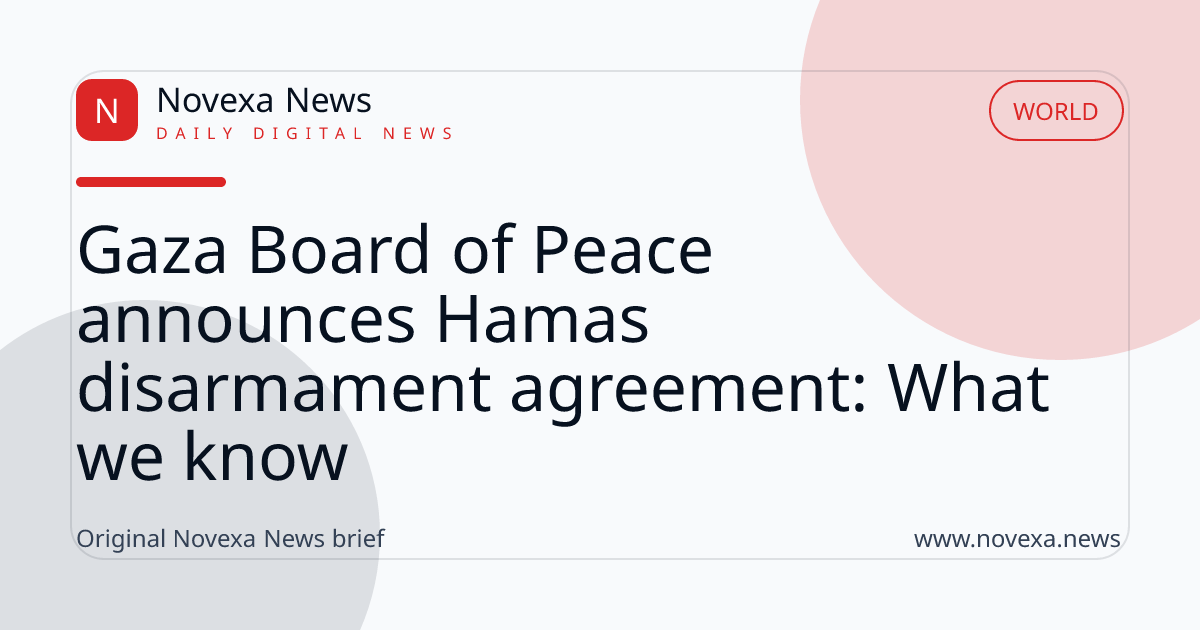 Gaza Board of Peace announces Hamas disarmament agreement: What we know