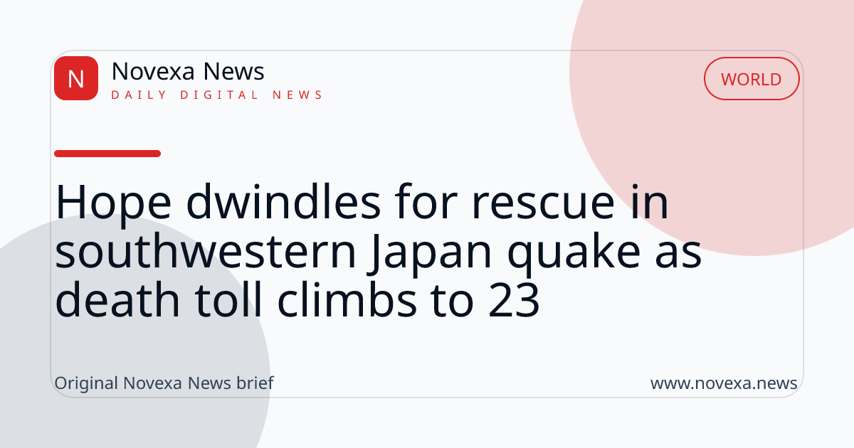 Hope dwindles for rescue in southwestern Japan quake as death toll climbs to 23