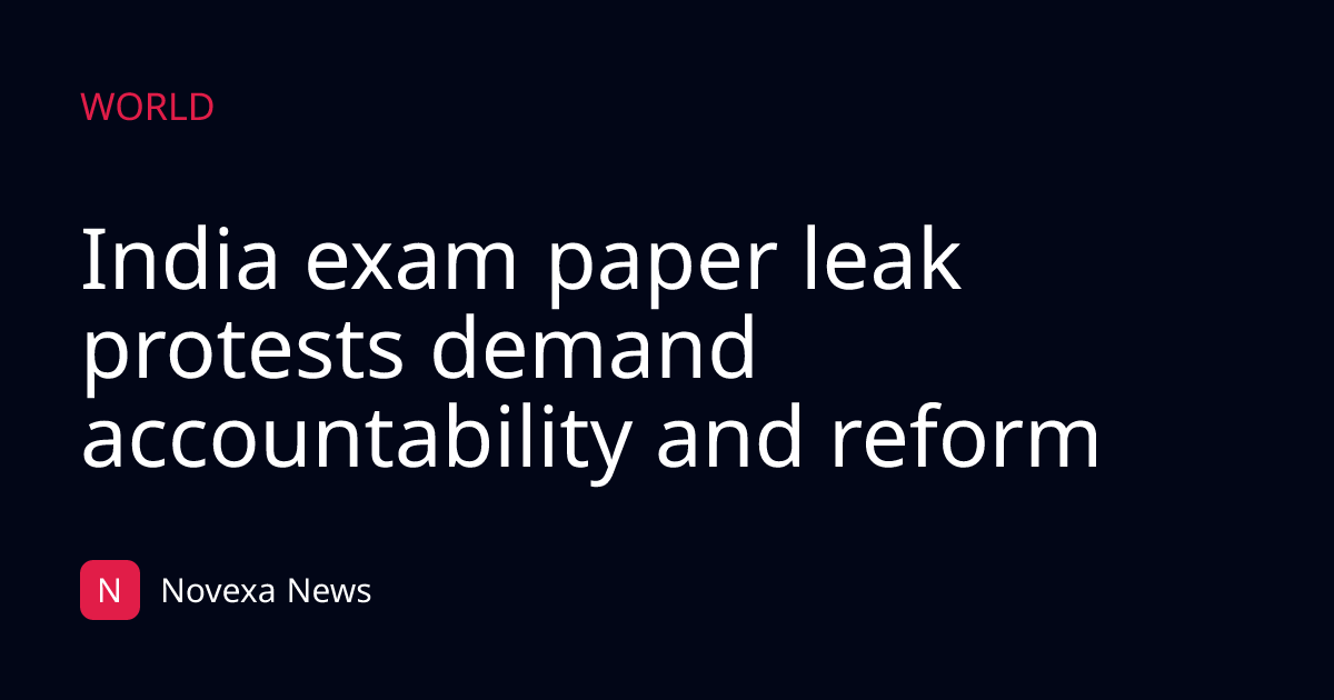 India exam paper leak protests demand accountability and reform