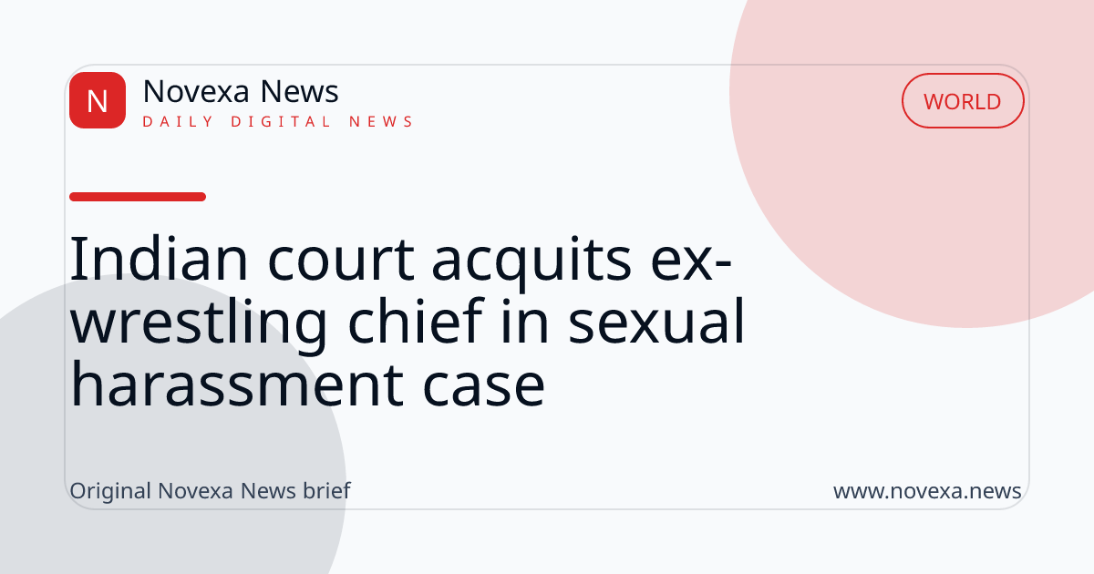 Indian court acquits ex-wrestling chief in sexual harassment case