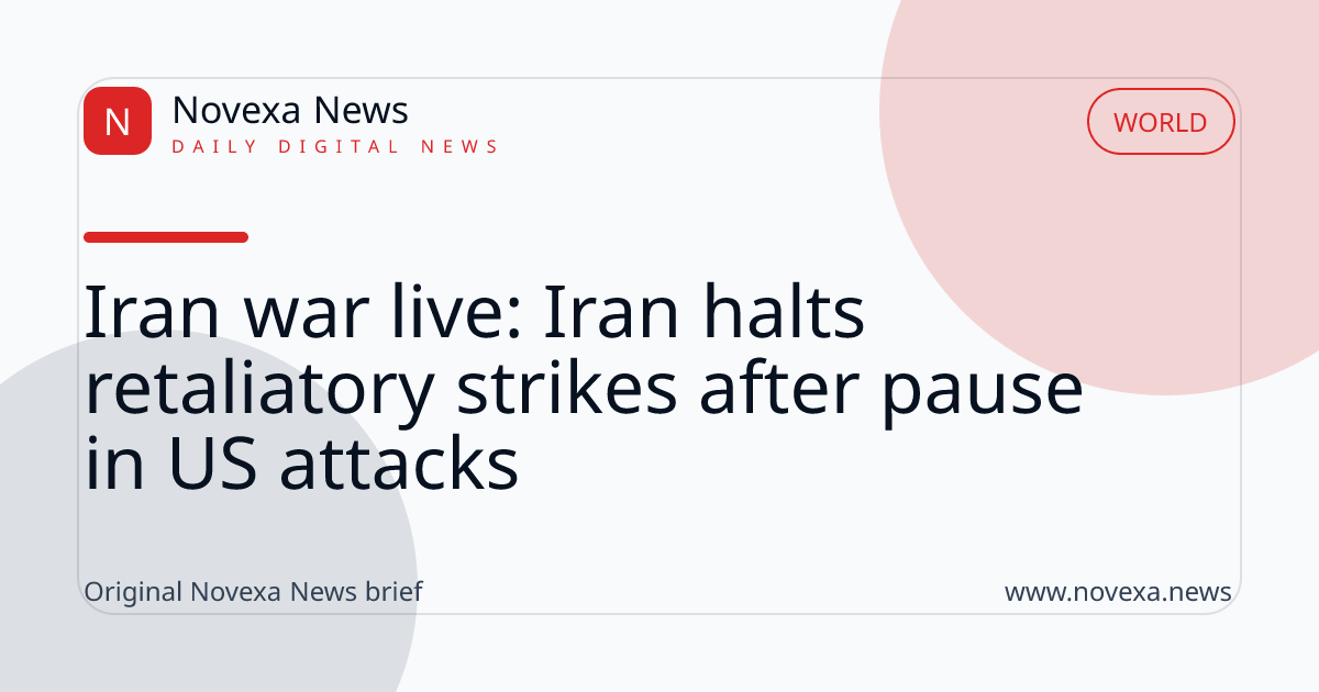 Iran war live: Iran halts retaliatory strikes after pause in US attacks