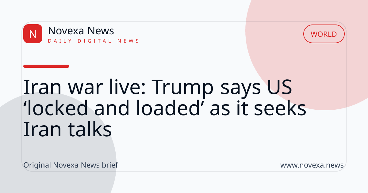 Iran war live: Trump says US ‘locked and loaded’ as it seeks Iran talks