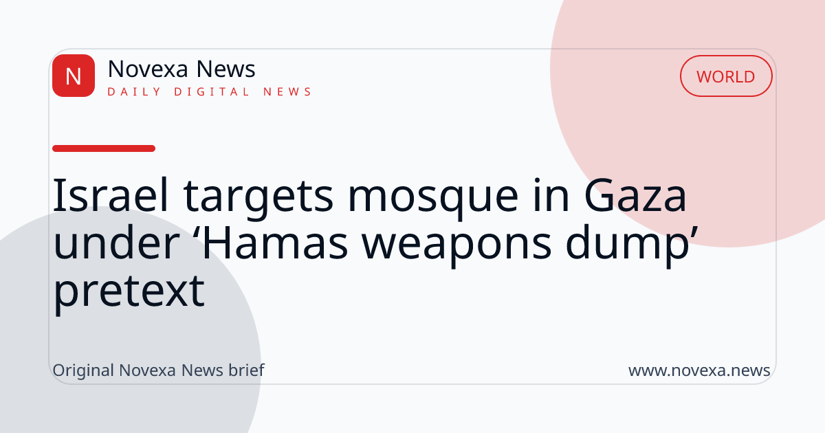 Israel targets mosque in Gaza under ‘Hamas weapons dump’ pretext