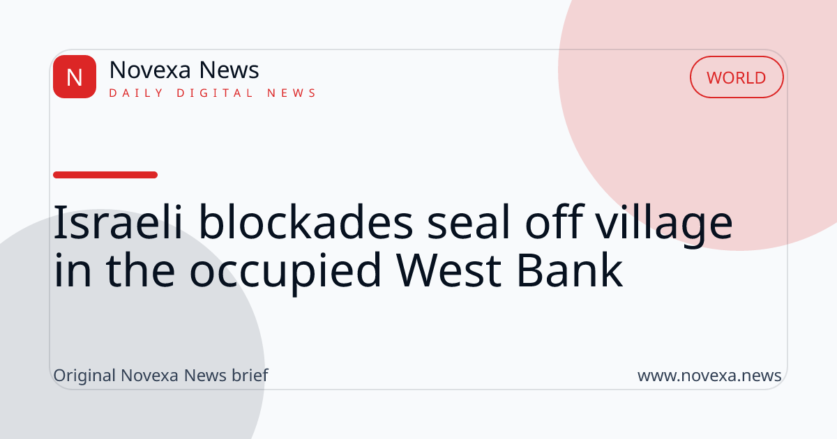Israeli blockades seal off village in the occupied West Bank