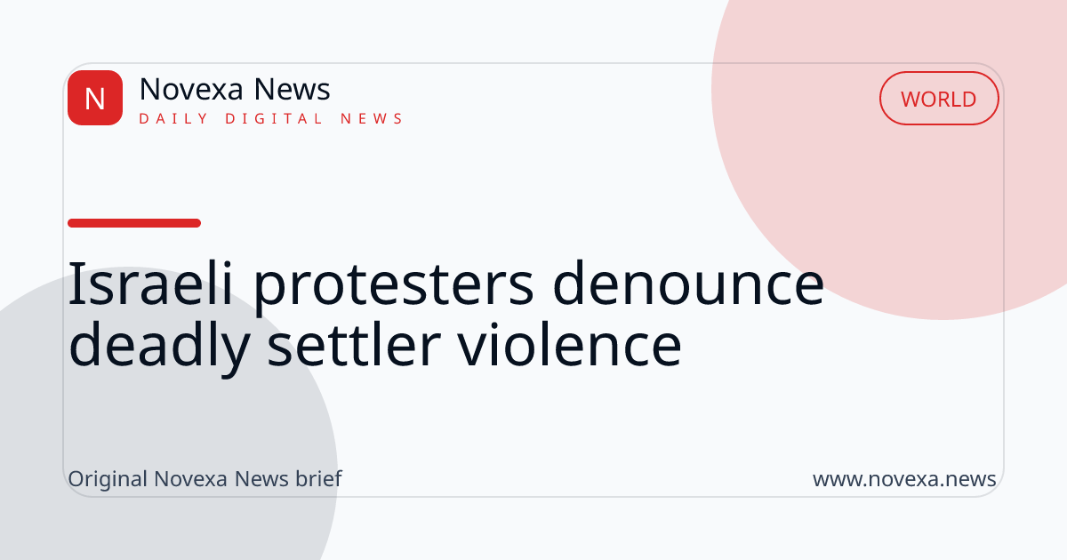 Israeli protesters denounce deadly settler violence
