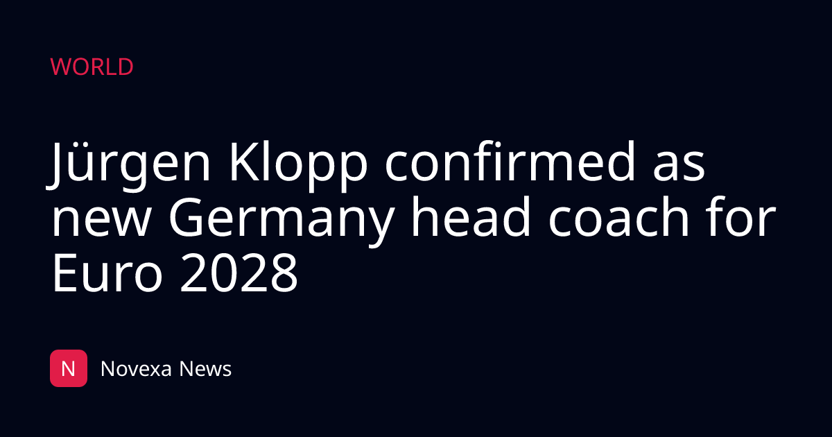 Jürgen Klopp confirmed as new Germany head coach for Euro 2028