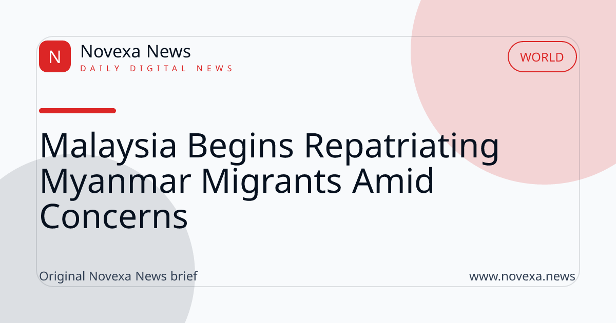 Malaysia repatriating Myanmar migrants amid safety concerns