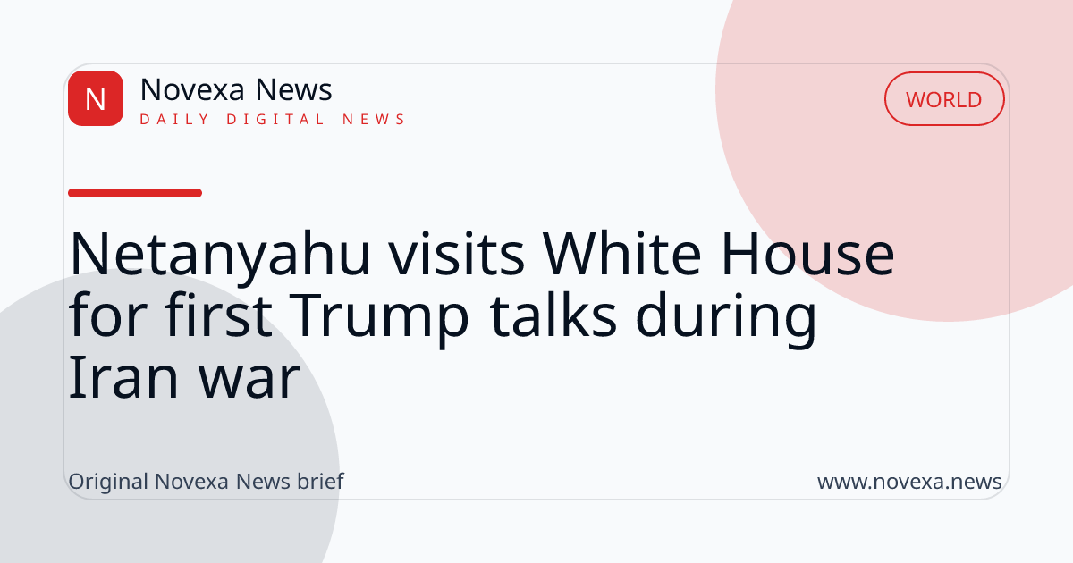 Netanyahu visits White House for first Trump talks during Iran war