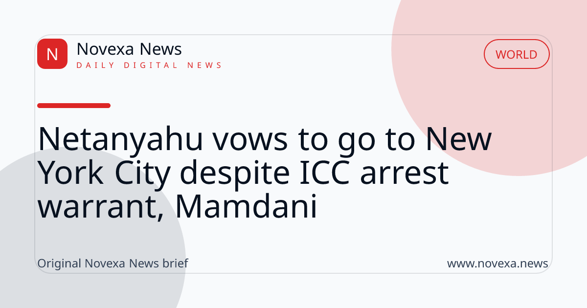 Netanyahu vows to go to New York City despite ICC arrest warrant, Mamdani