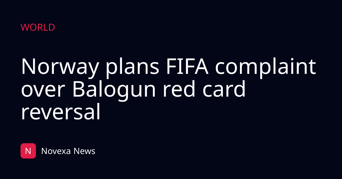 Norway plans FIFA complaint over Balogun red card reversal