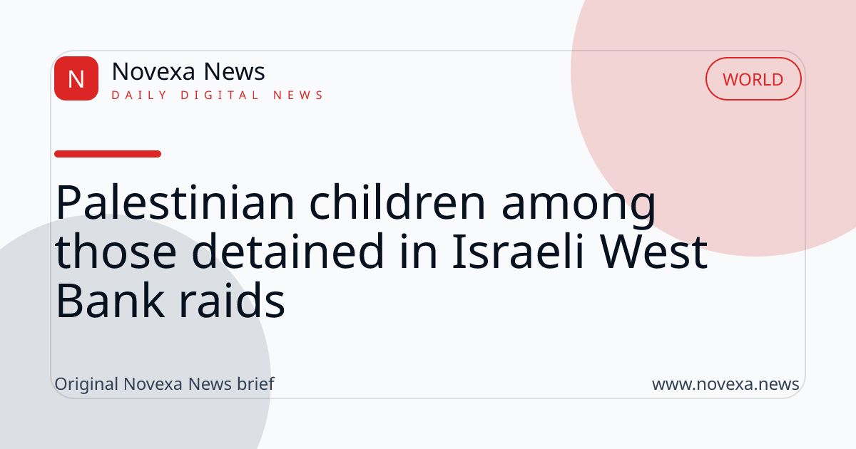 Palestinian children among those detained in Israeli West Bank raids
