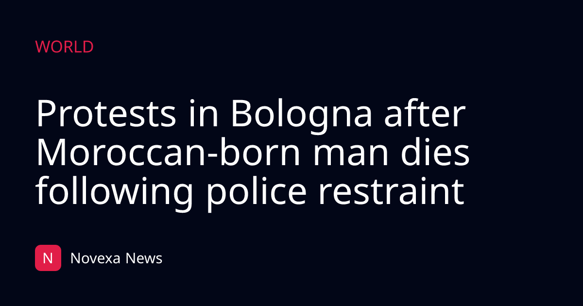 Protests in Bologna after Moroccan-born man dies following police restraint