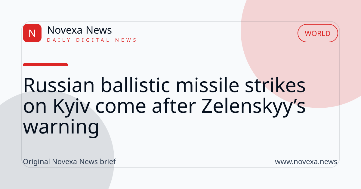 Russian ballistic missile strikes on Kyiv come after Zelenskyy’s warning