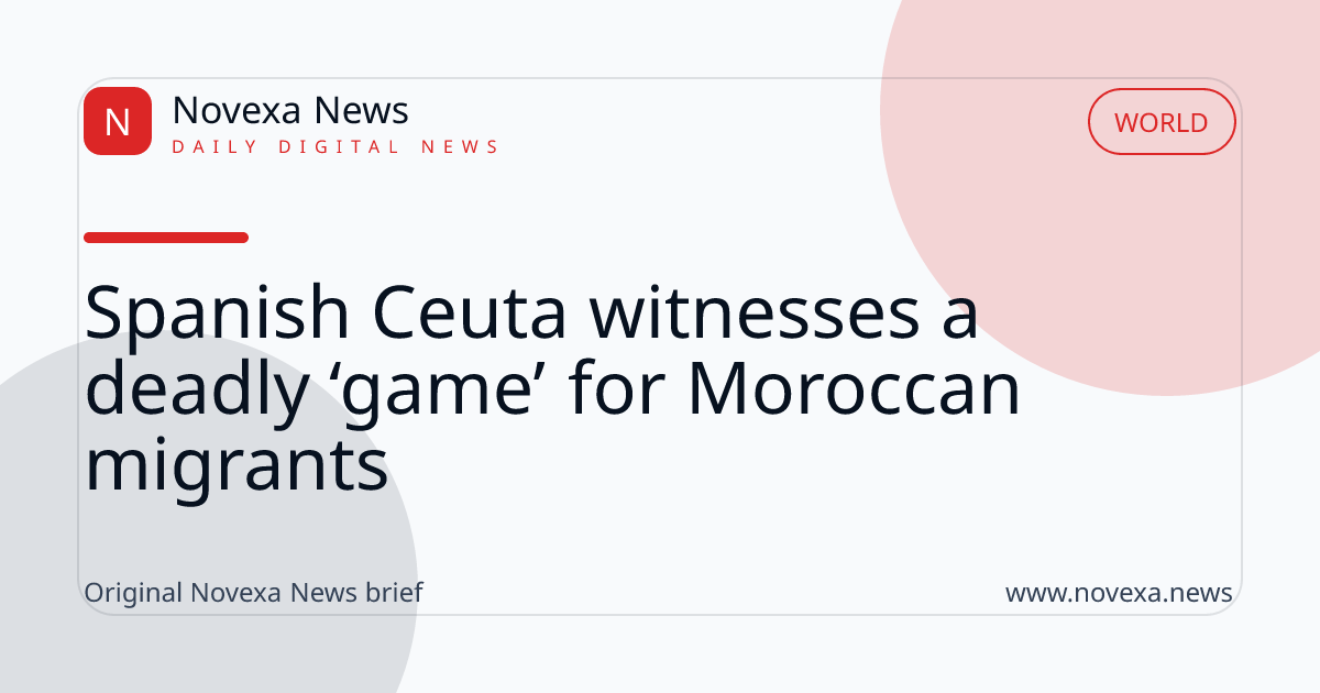 Spanish Ceuta witnesses a deadly ‘game’ for Moroccan migrants
