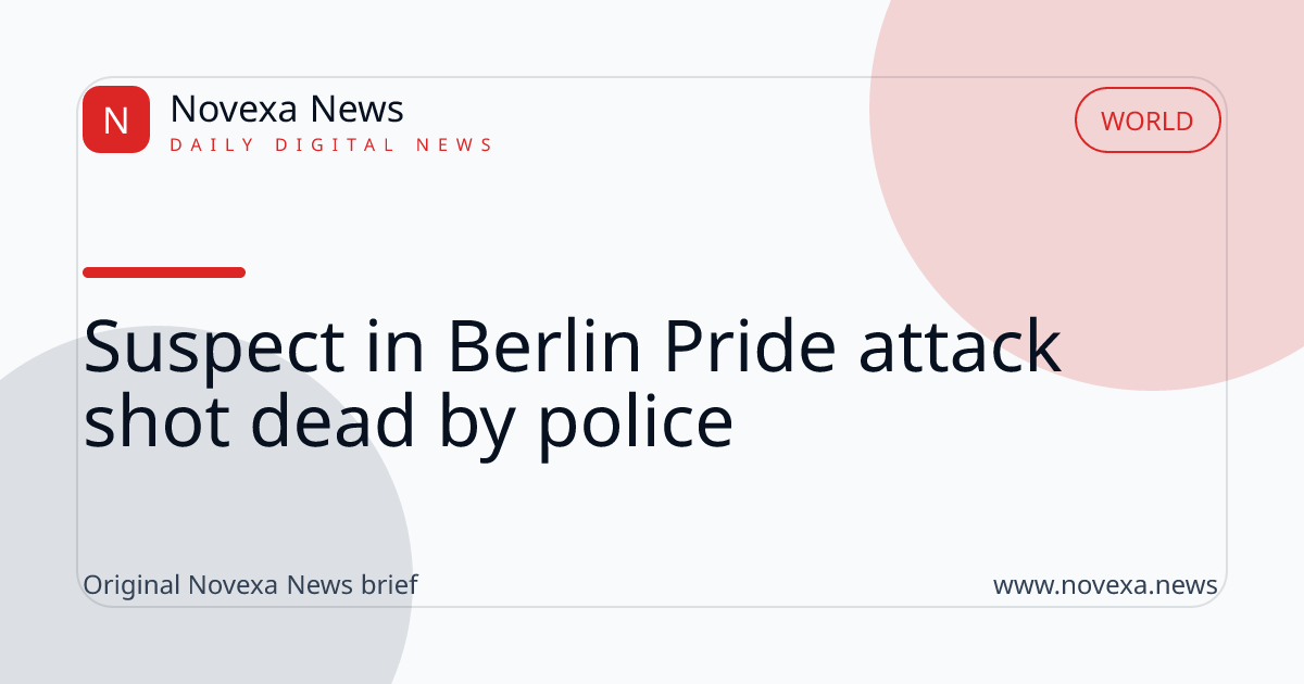 Suspect in Berlin Pride attack shot dead by police