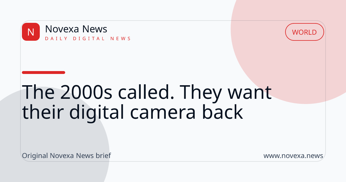 The 2000s called. They want their digital camera back