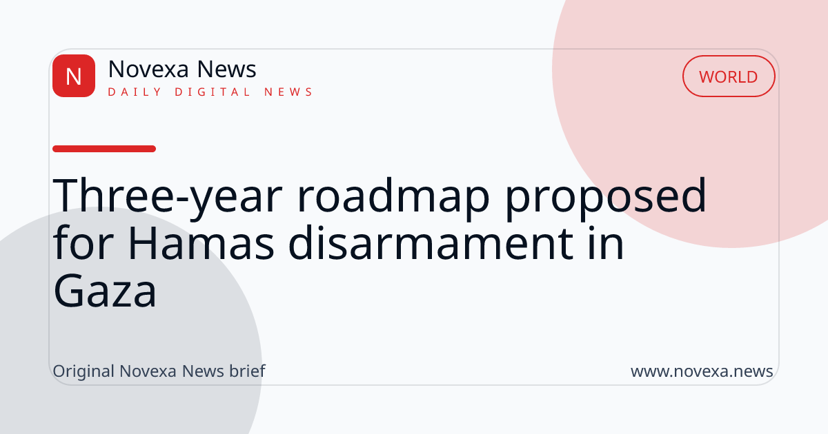 Three-year roadmap proposed for Hamas disarmament in Gaza