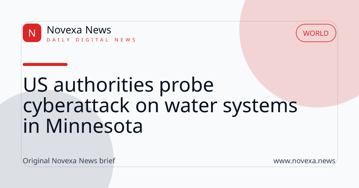 US authorities probe cyberattack on water systems in Minnesota