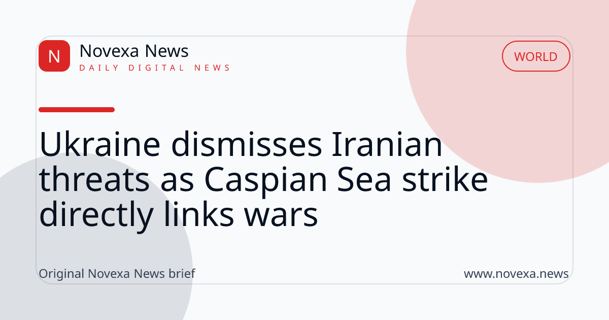 Ukraine dismisses Iranian threats as Caspian Sea strike directly links wars
